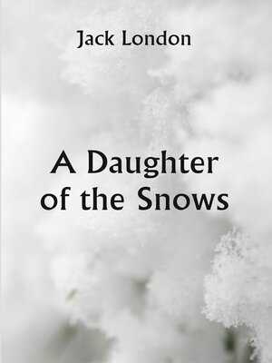cover image of A Daughter of the Snows
